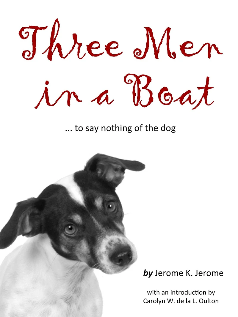 Three Men a Boat: To Say Nothing of the Dog
