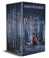 The Last Pendragon Saga Volume 2: The Pendragon's Quest/The Pendragon's Champions/Rise of the Pendragon