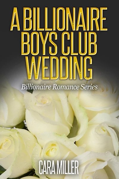 A Billionaire Boys Club Wedding (Billionaire Romance Series, #18)
