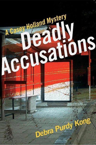 Deadly Accusations (Casey Holland Mysteries, #2)