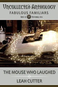 The Mouse Who Laughed (Uncollected Anthology, #10)