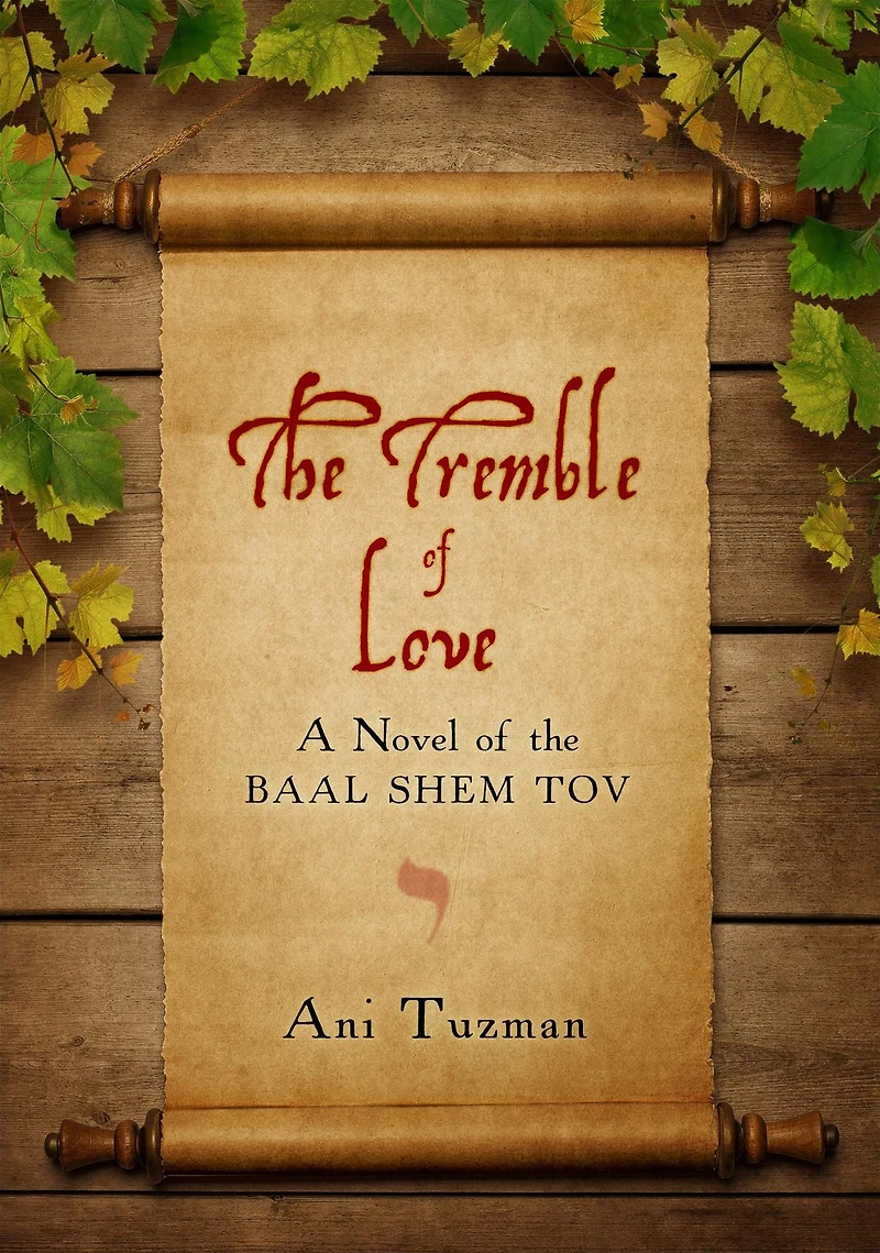 the Tremble of Love: A Novel Baal Shem Tov