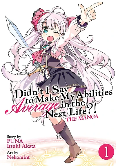 Didn't I Say to Make My Abilities Average the Next Life?! Manga Vol. 1