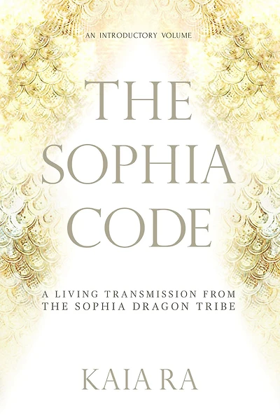 The Sophia Code: A Living Transmission from Dragon Tribe