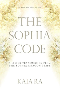 The Sophia Code: A Living Transmission from Dragon Tribe