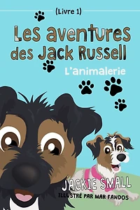Les aventures des Jack Russell (Livre 1): L'animalerie