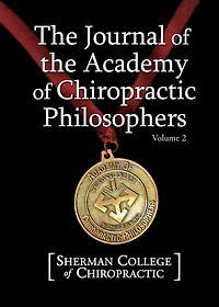 The Journal of the Academy of Chiropractic Philosophers Vol. 2