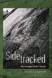 Sidetracked: The Struggle for BC's Fossils