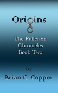 Origins (The Fullerton Chronicles, #2)