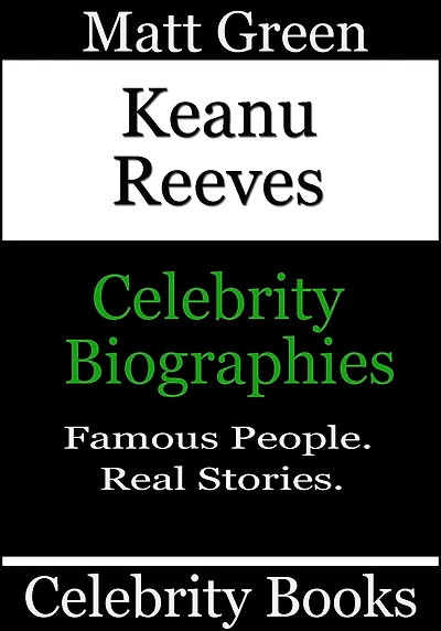Keanu Reeves: Celebrity Biographies