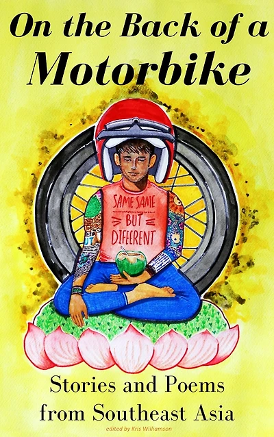 On the Back of a Motorbike: Stories and Poems from Southeast Asia