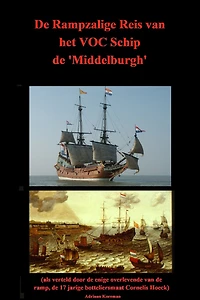 De Rampzalige Reis van het VOC Schip de "Middelburgh"
