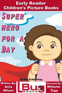 Superhero For a Day: Early Reader - Children's Picture Books