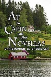 At the Cabin and Other Novellas