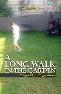 A Long Walk In The Garden: Living With Rett Syndrome