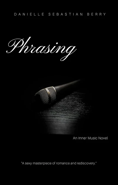 Phrasing: An Inner Music Novel