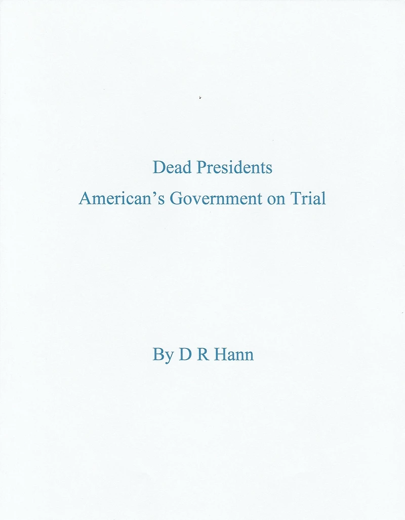Dead Presidents. America's Government on Trial.
