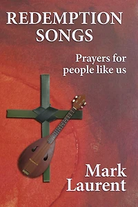 Redemption Songs: Prayers for People like Us