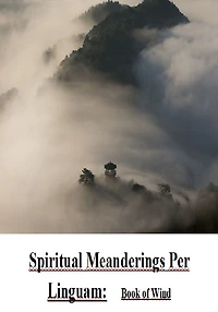 Spiritual Meanderings per Linguam: Book of Wind