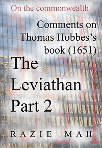 Comments on Thomas Hobbes Book (1651) The Leviathan Part 2