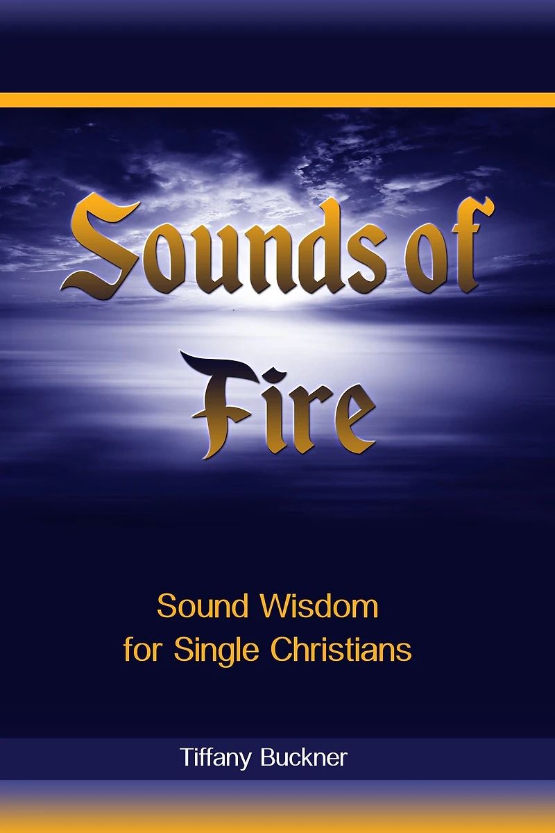 Sounds of Fire: Sound Wisdom for Single Christians