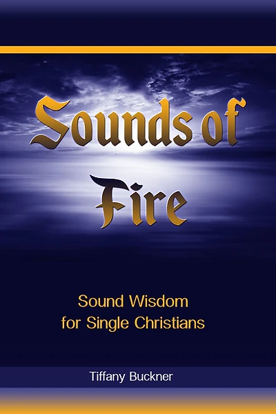 Sounds of Fire: Sound Wisdom for Single Christians