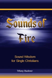 Sounds of Fire: Sound Wisdom for Single Christians