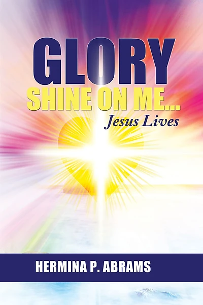 Glory Shine On Me... Jesus Lives