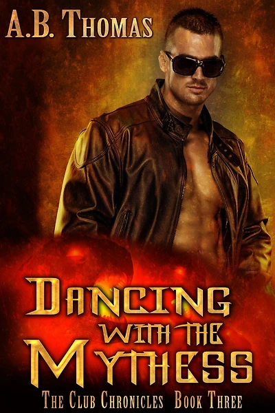 Dancing With The Mythess (The Club Chronicles, #3)