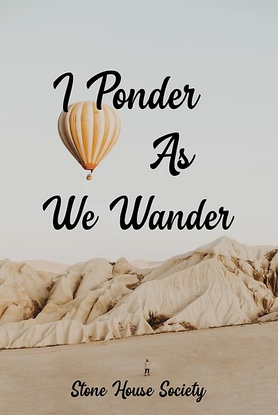 I Ponder As We Wander