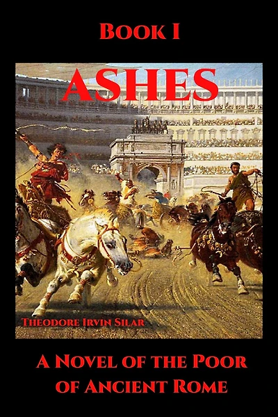 Ashes Book I (Ashes: A Novel of the Poor of Ancient Rome, #1)