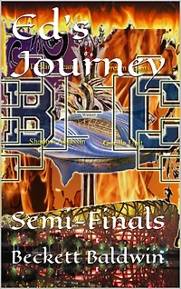 Ed's Journey, Vol.2: The Semi-Finals (Celestial/Terrestrial Warriors, #5)