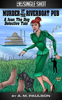 Murder at the Riverboat Pub: A Joan The Dog Detective Story