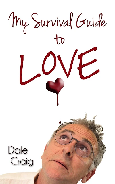 My Survival Guide to Love