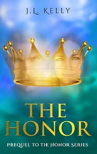 The Honor- the Prequel to the Honor Series (sports fiction NFL quarterback inspirational romance series about family, friendships of women and redemption)
