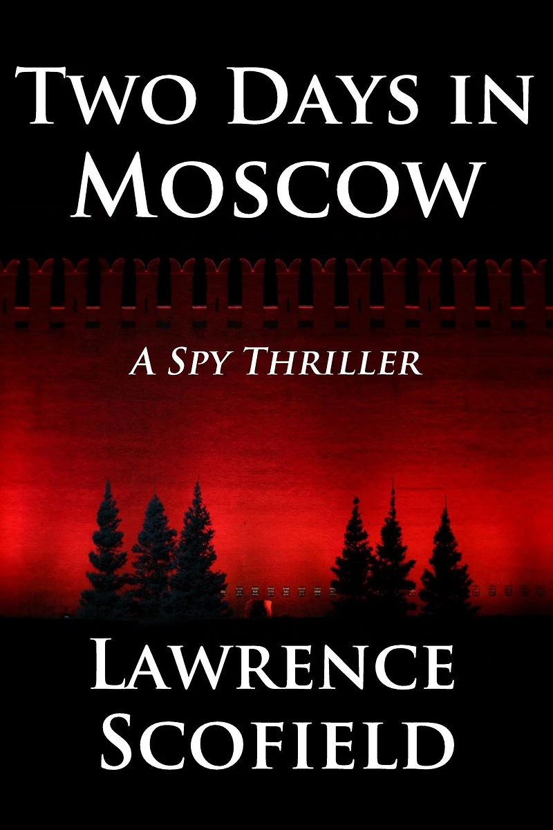 Two Days Moscow: A Spy Thriller