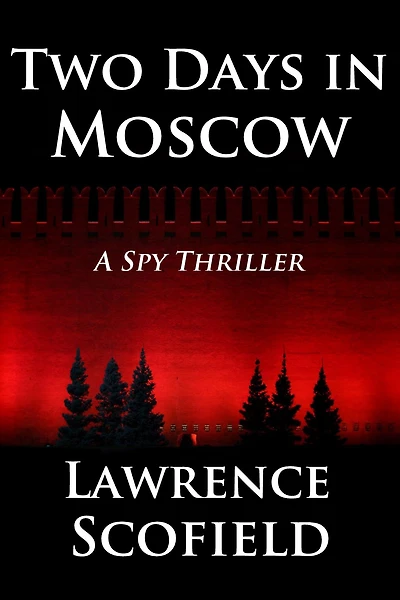 Two Days Moscow: A Spy Thriller