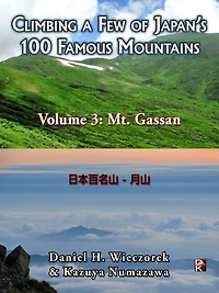 Climbing a Few of Japan's 100 Famous Mountains - Volume 3: Mt. Gassan