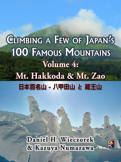 Climbing a Few of Japan's 100 Famous Mountains: Volume 4: Mt. Hakkoda & Zao