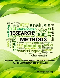 Research Methods: Simple, Short, And Straightforward Way Of Learning Methods Of Research