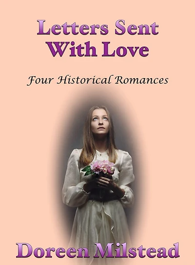 Letters Sent With Love (Four Historical Romances)