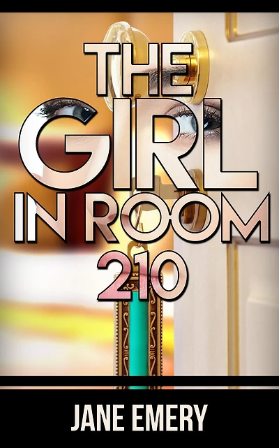 The Girl In Room 210 (The Internet Girl, #4)