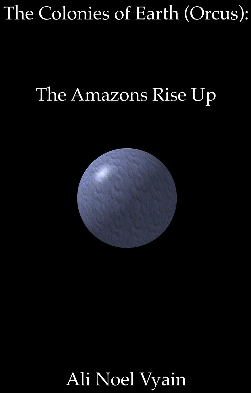 The Amazons Rise Up (The Colonies of Earth Series, #5)