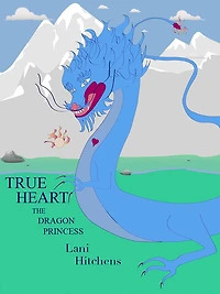 True Heart: The Dragon Princess