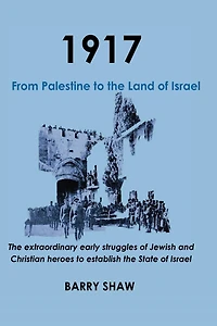 1917. From Palestine to the Land of Israel