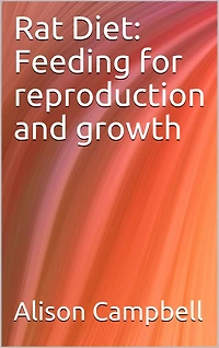 Rat Diet: Feeding for Reproduction and Growth