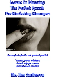 Secrets To Planning The Perfect Speech For Marketing Managers: How Plan Give Best Of Your Life!