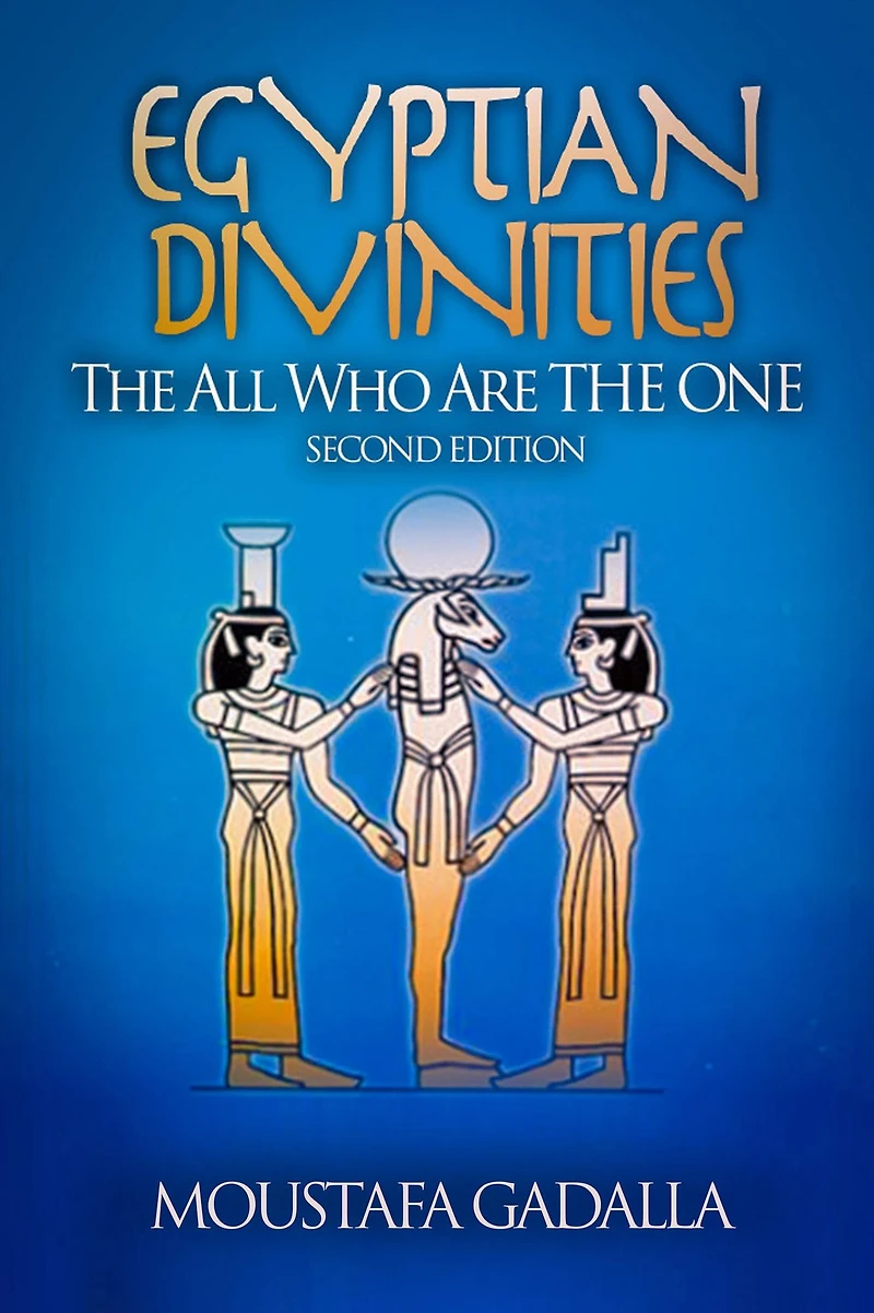 Egyptian Divinities: the All Who Are One
