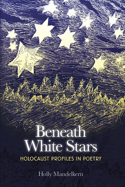 Beneath White Stars: Holocaust Profiles Poetry