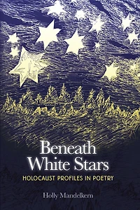 Beneath White Stars: Holocaust Profiles Poetry
